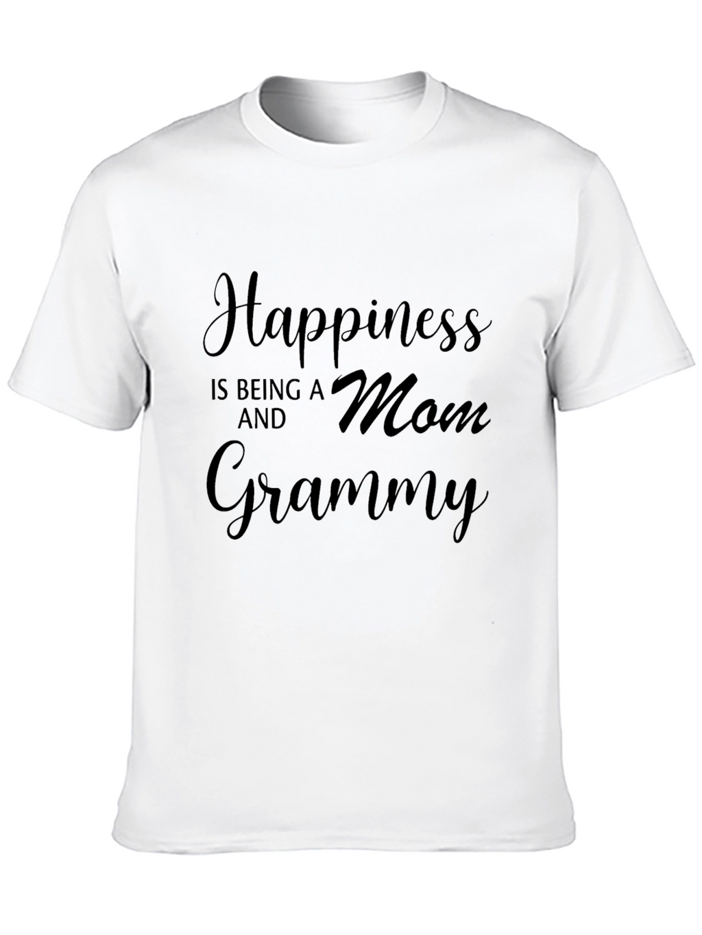 Happiness is Being a Mom and Grammy T-Shirt