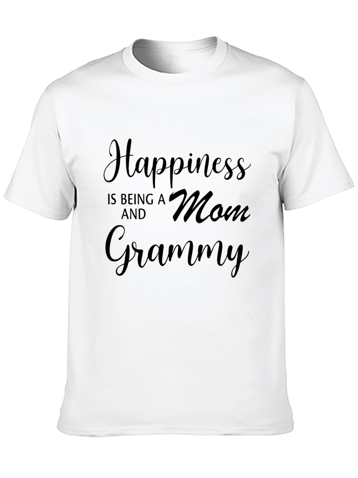 Happiness is Being a Mom and Grammy T-Shirt