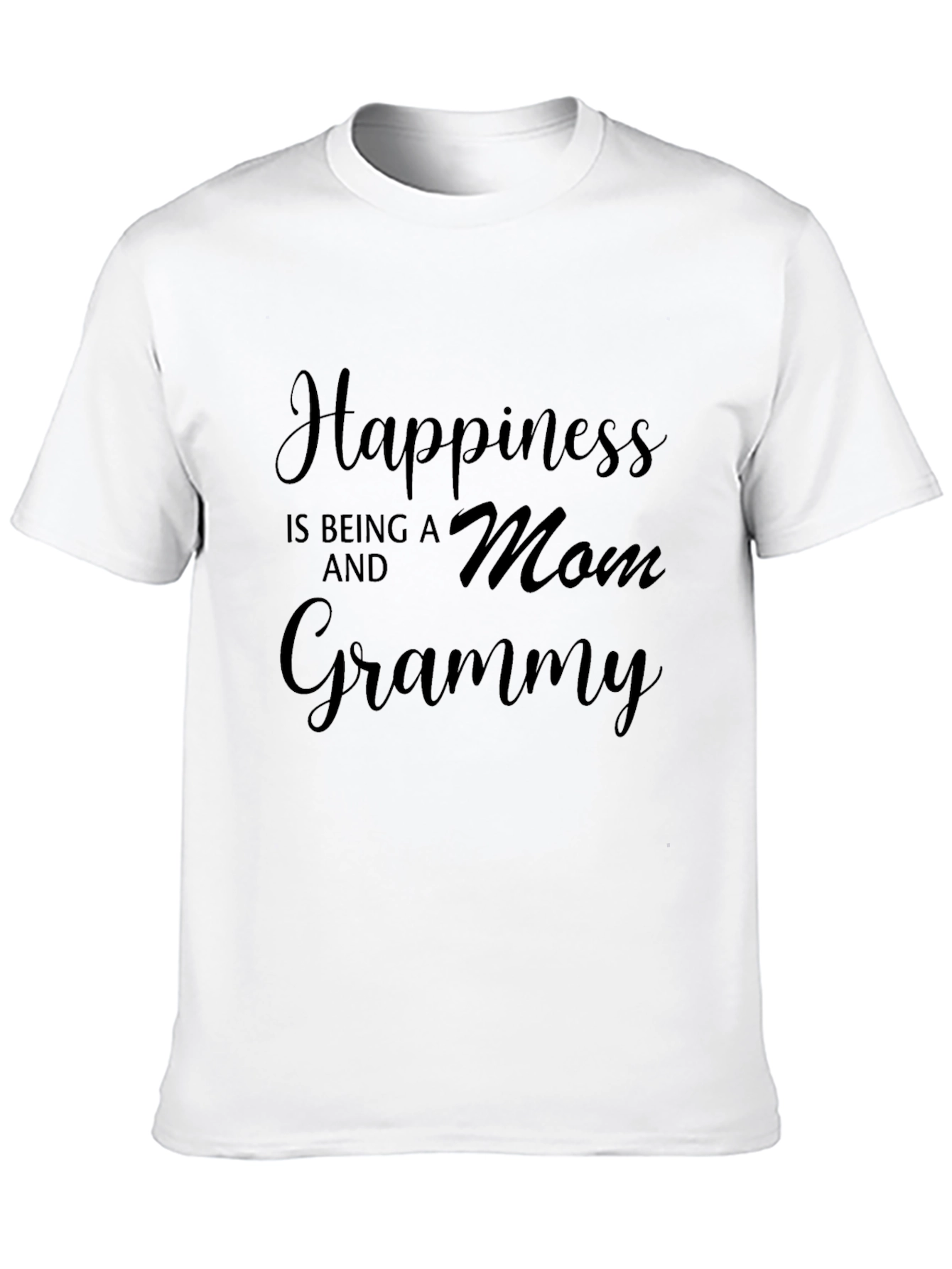 Happiness is Being a Mom and Grammy T-Shirt