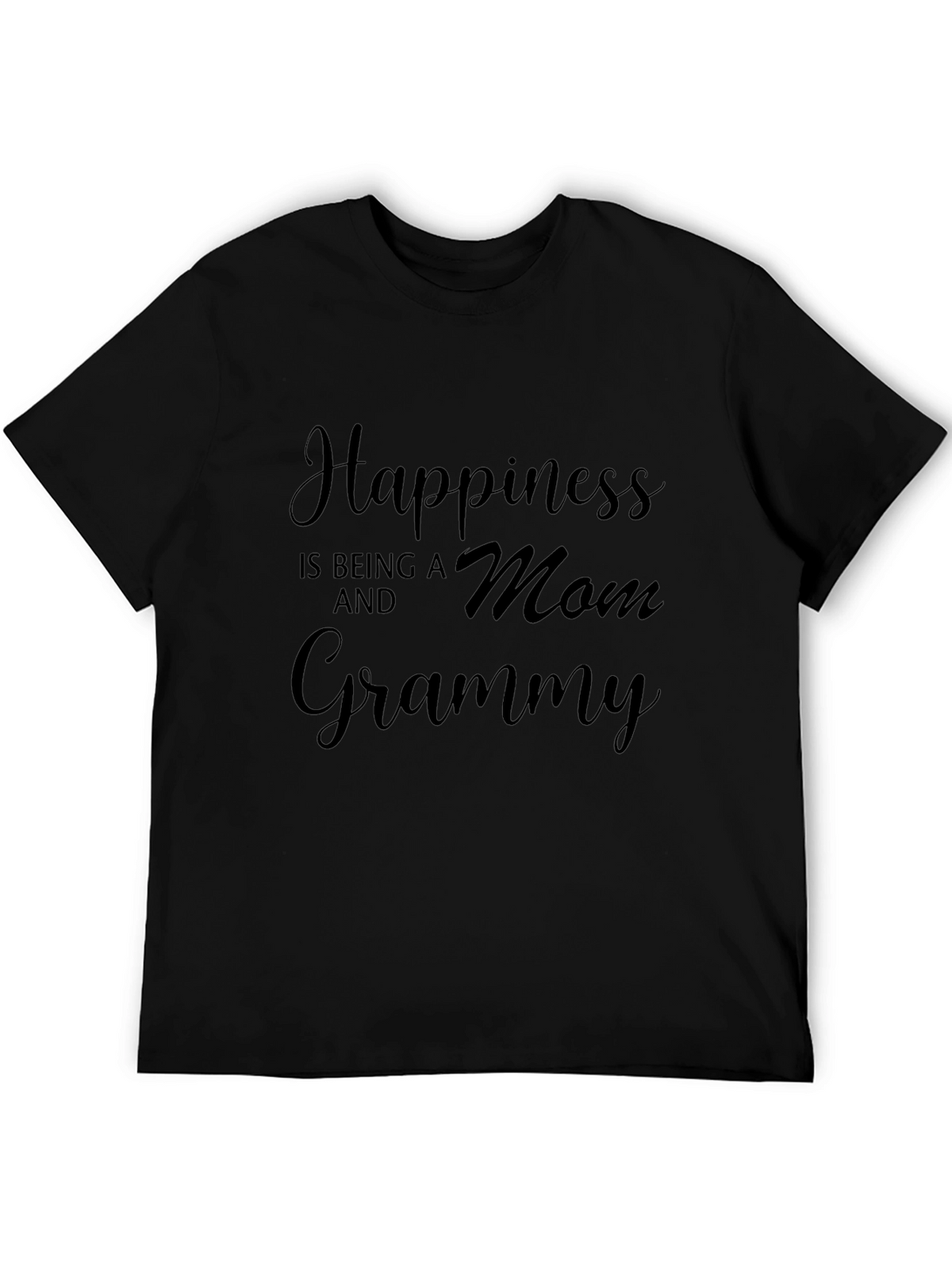 Happiness is Being a Mom and Grammy T-Shirt