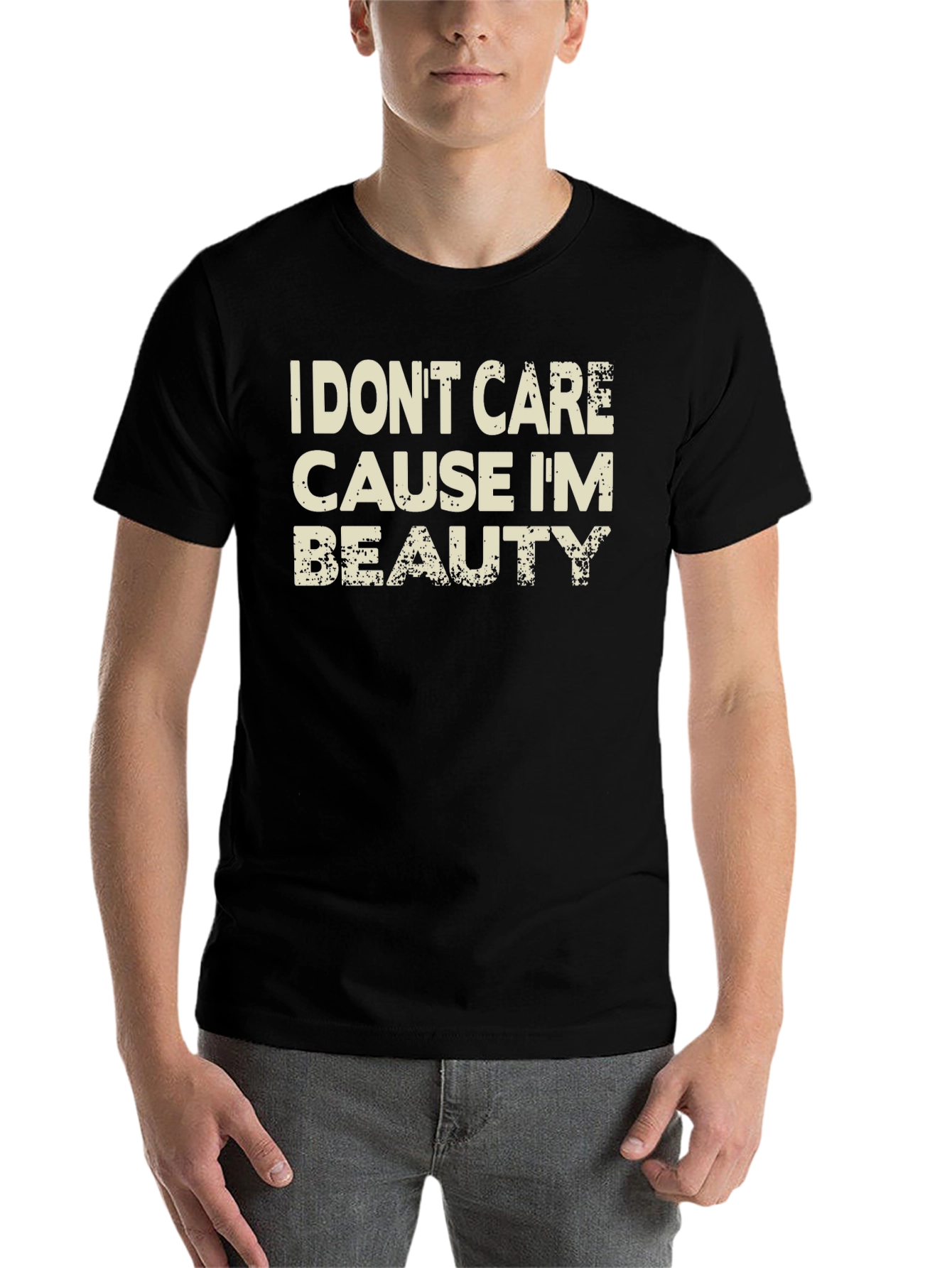 I Dont Care Cause Im Beauty Black T-Shirt