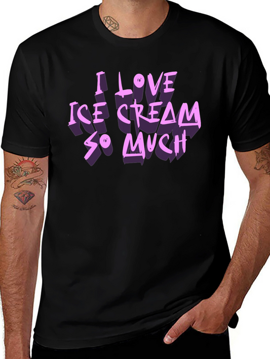 I Love Ice Cream So Much Graphic T-Shirt