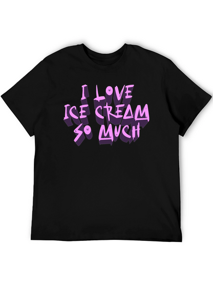 I Love Ice Cream So Much Graphic T-Shirt