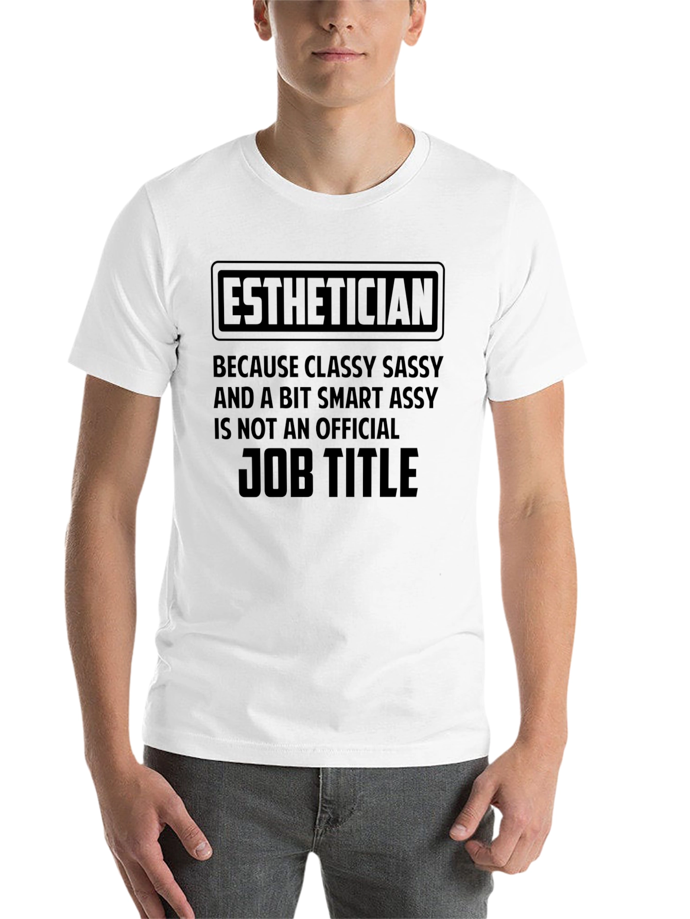 Esthetician Classy Sassy Job Title T-Shirt
