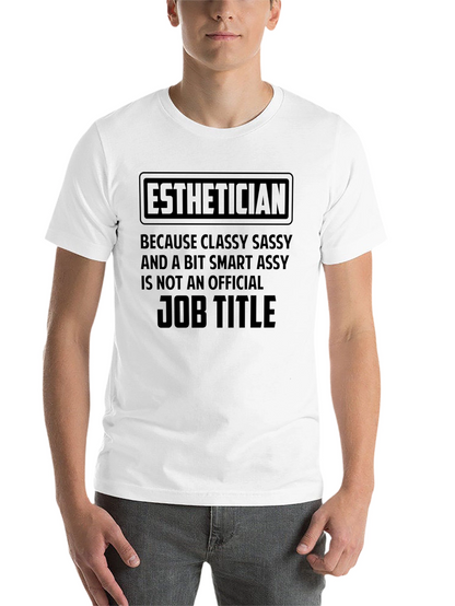 Esthetician Classy Sassy Job Title T-Shirt