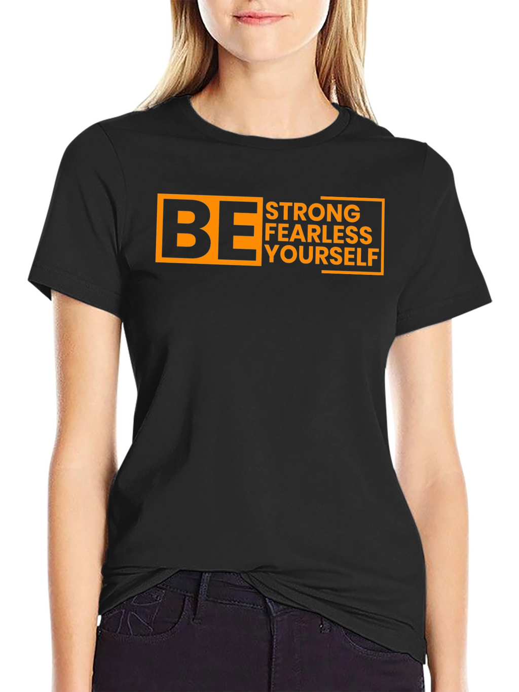 Be Strong Fearless Yourself Graphic Tee