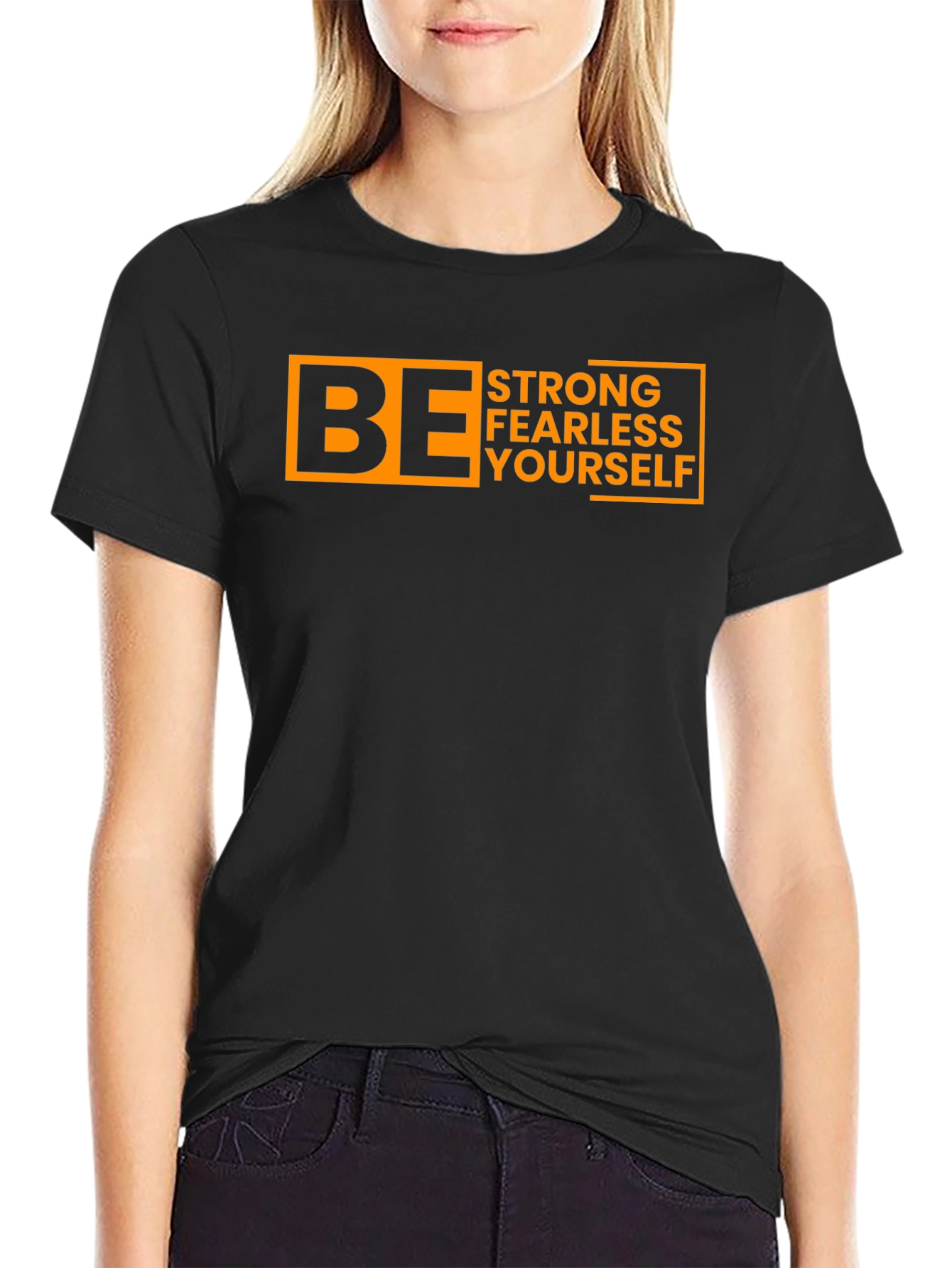 Be Strong Fearless Yourself Graphic Tee