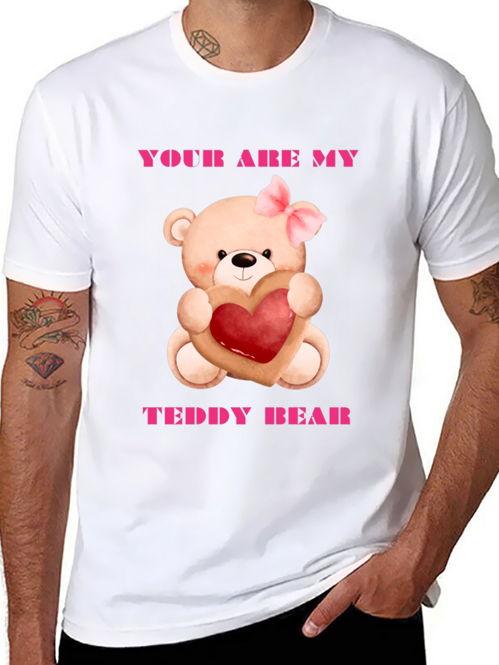 Your Are My Teddy Bear Graphic Tee