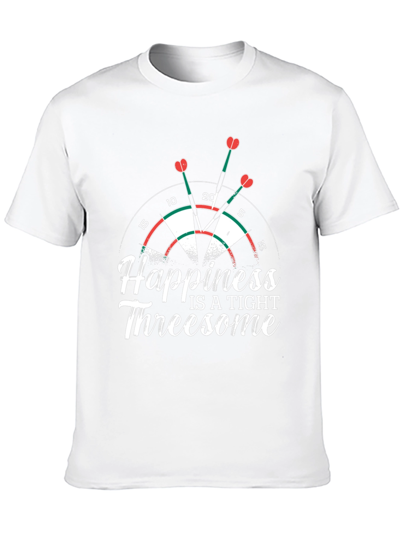 Happiness is a Tight Threesome Dart T-Shirt