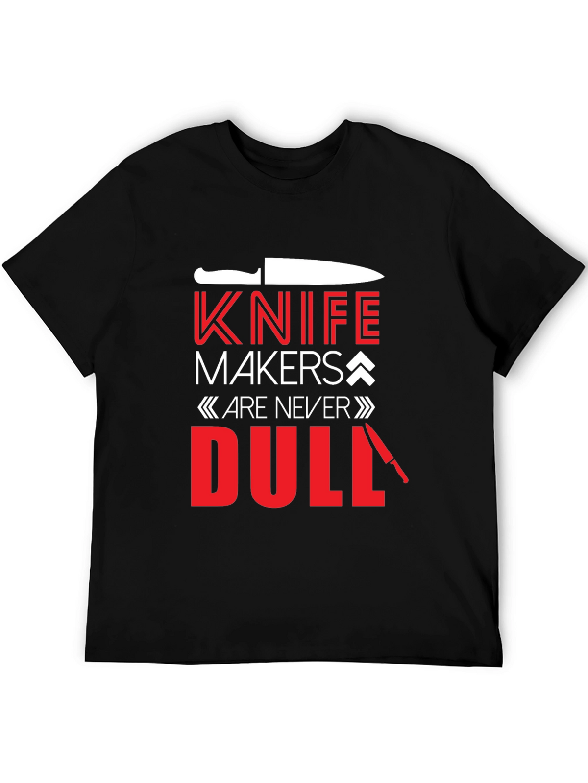 Knife Makers Are Never Dull T-Shirt