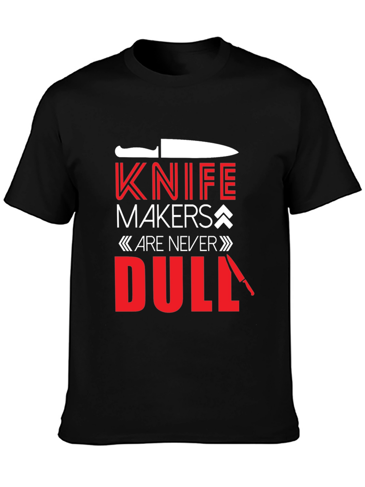 Knife Makers Are Never Dull T-Shirt