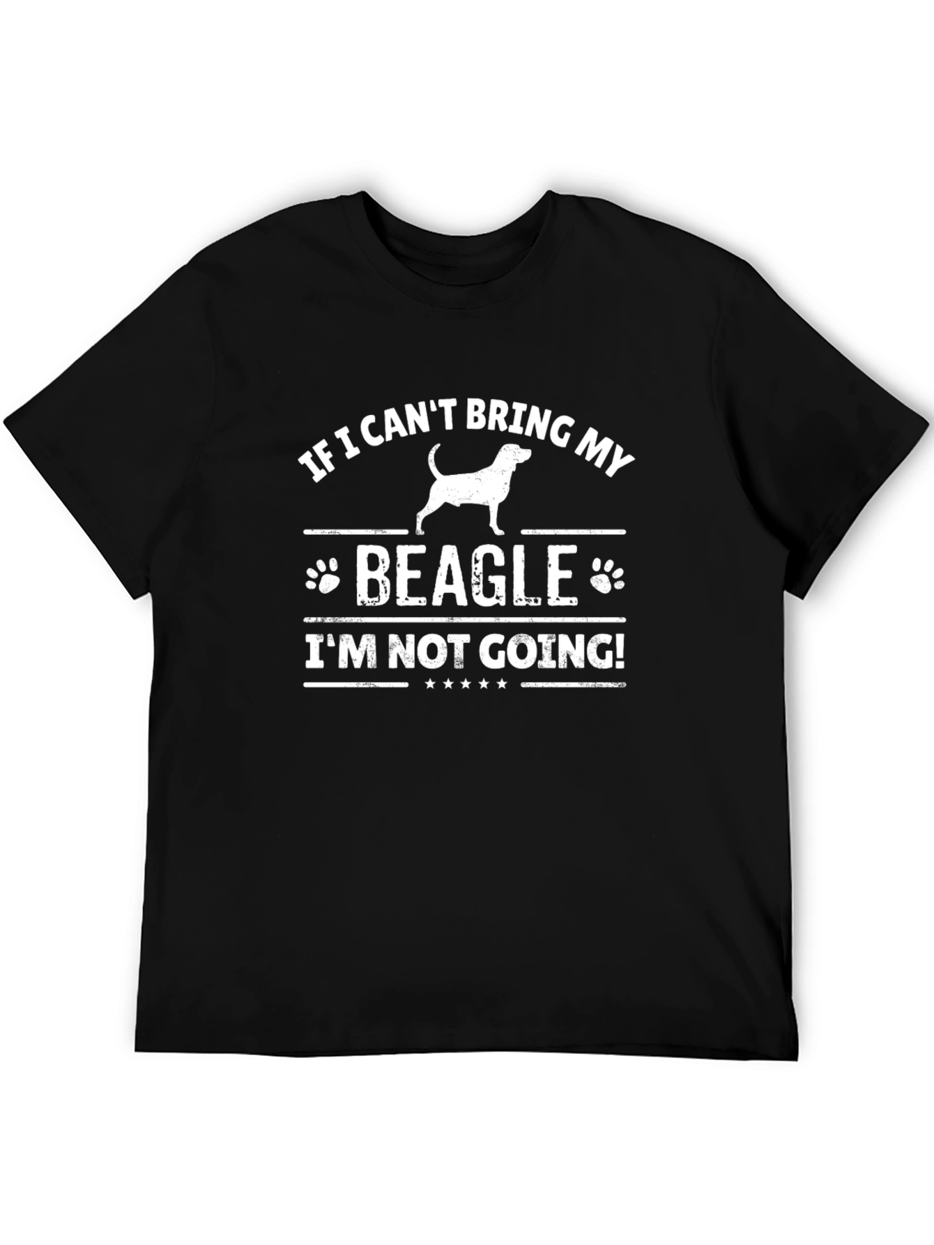 Beagle Lover T-Shirt: If I Cant Bring My Beagle Im Not Going!
