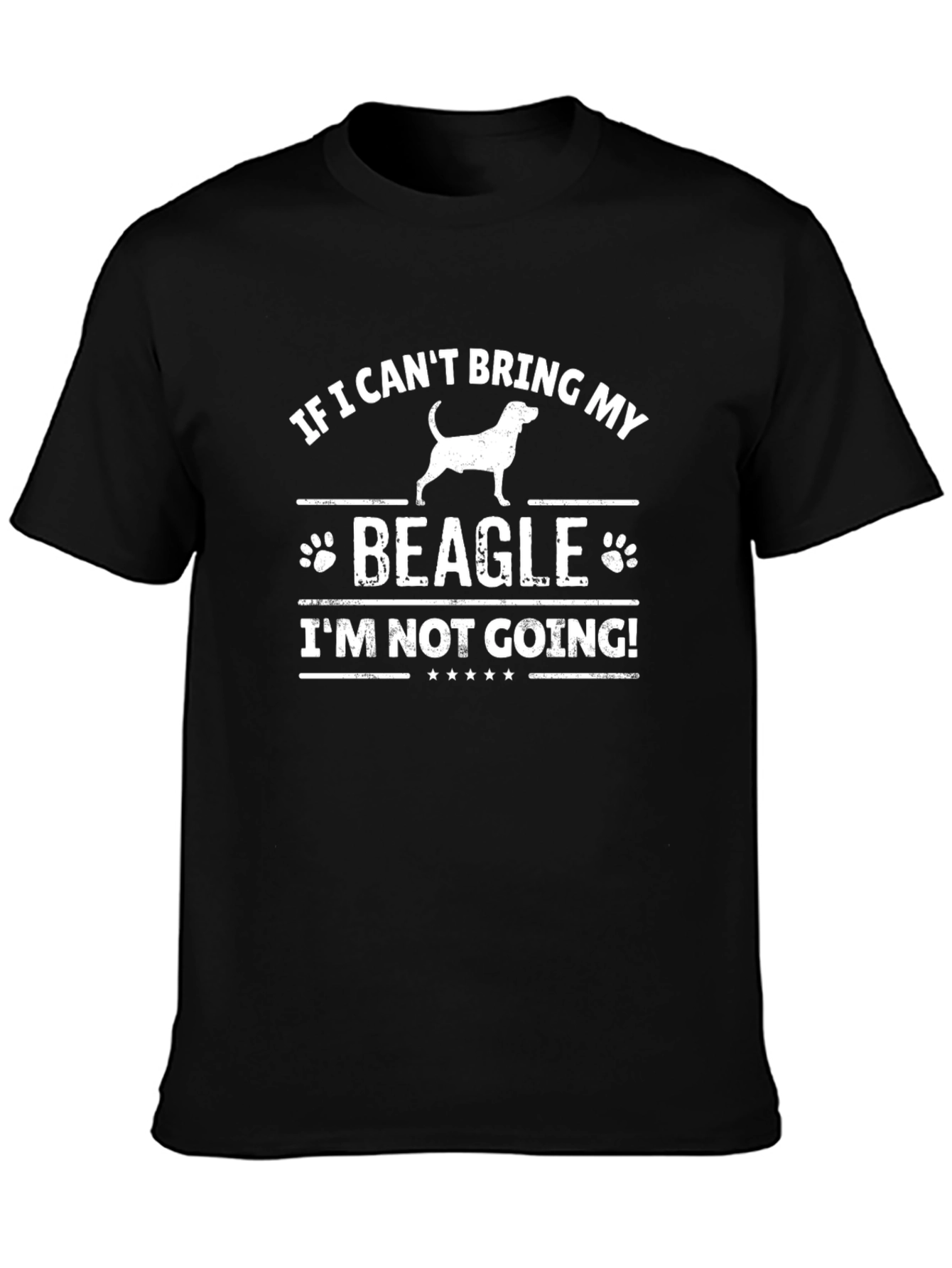 Beagle Lover T-Shirt: If I Cant Bring My Beagle Im Not Going!