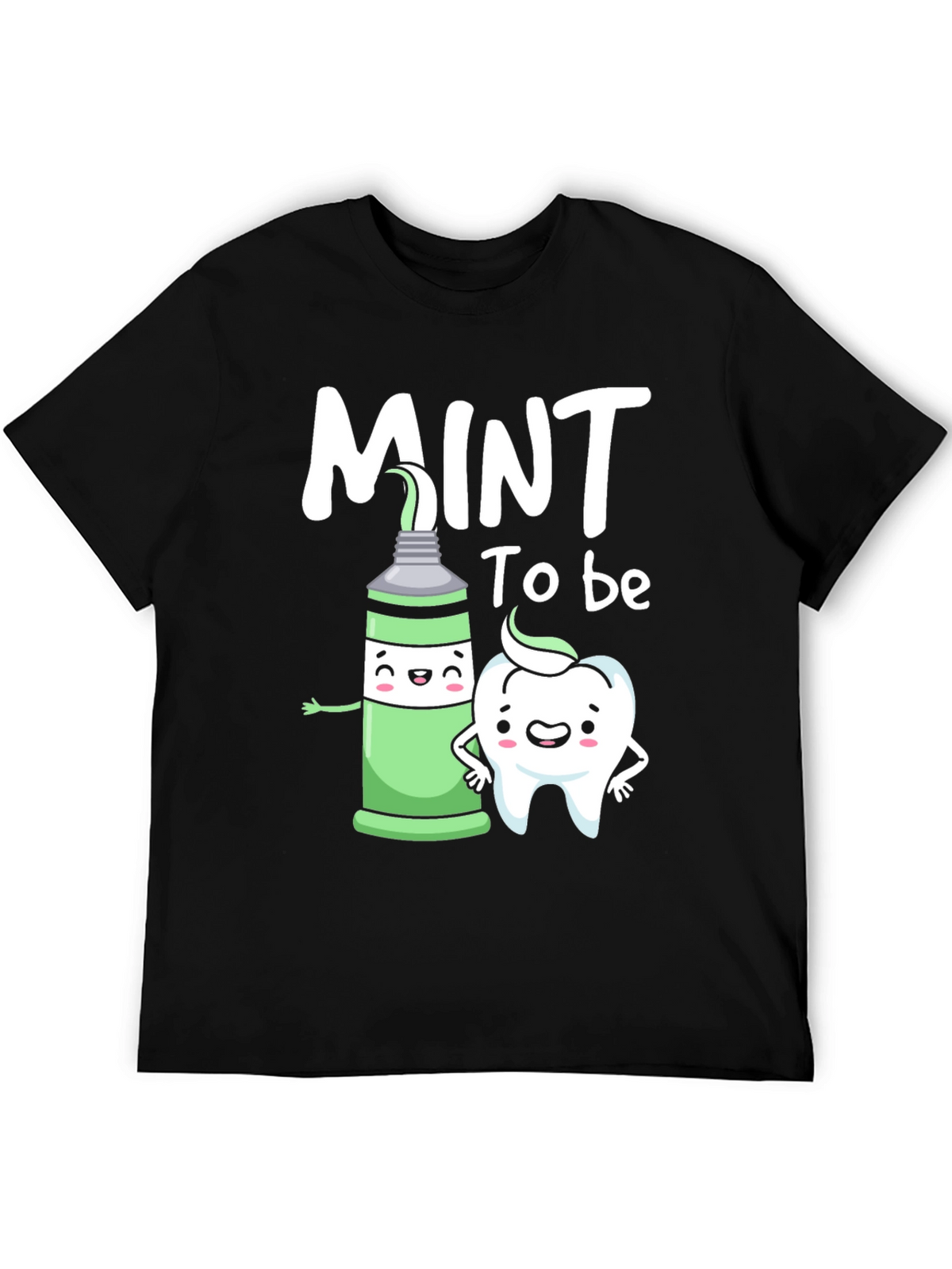 Mint to be Tooth T-Shirt Funny Dental Tee