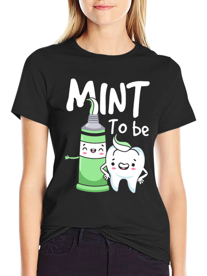 Mint to be Tooth T-Shirt Funny Dental Tee