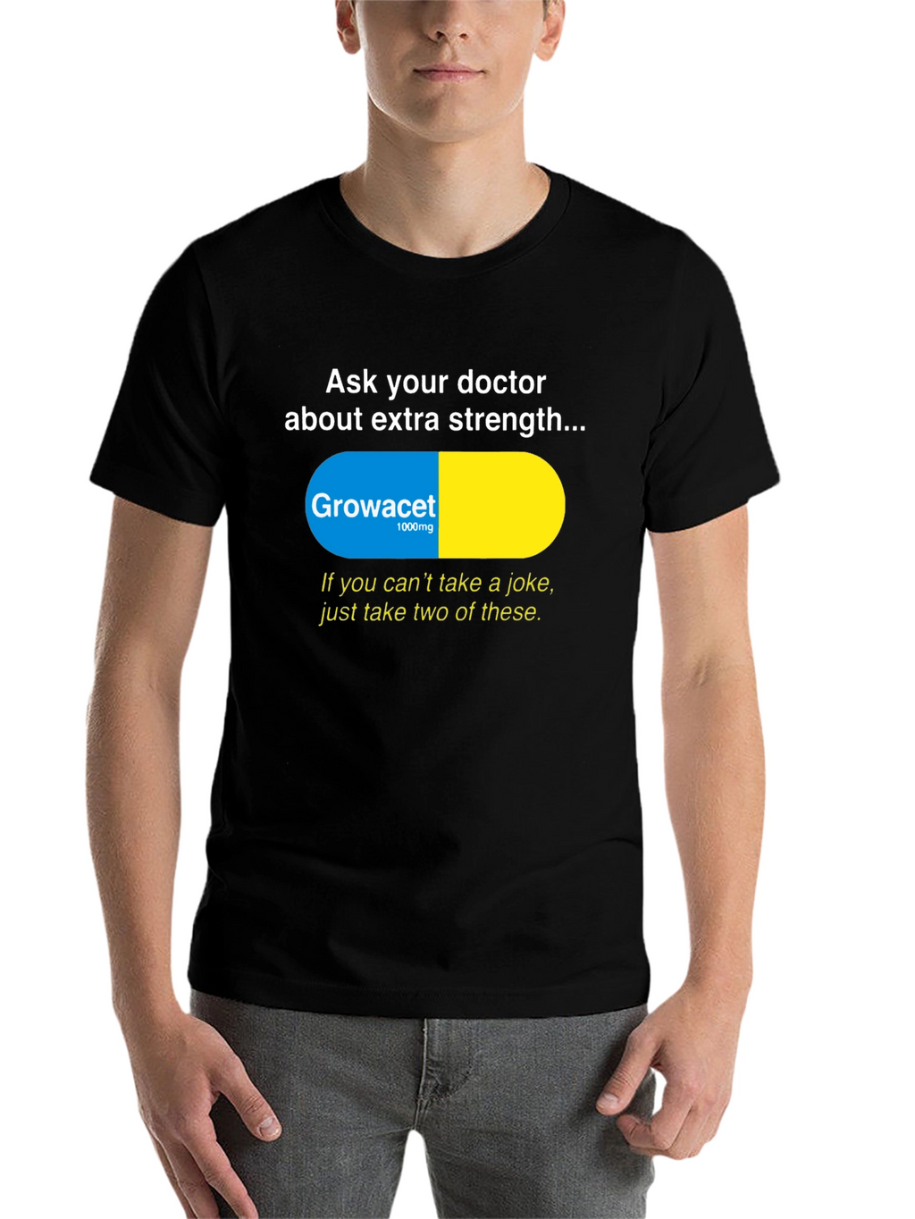 Growacet Extra Strength Humor T-Shirt