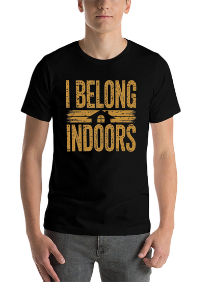 I Belong Indoors Graphic T-Shirt