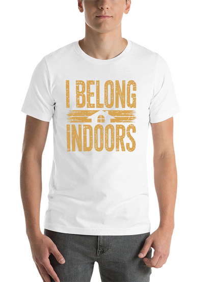 I Belong Indoors Graphic T-Shirt