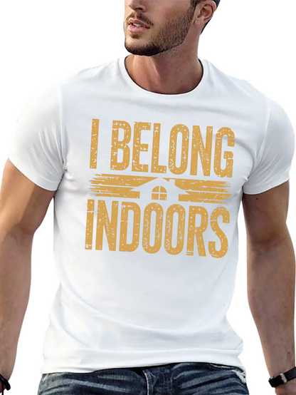 I Belong Indoors Graphic T-Shirt
