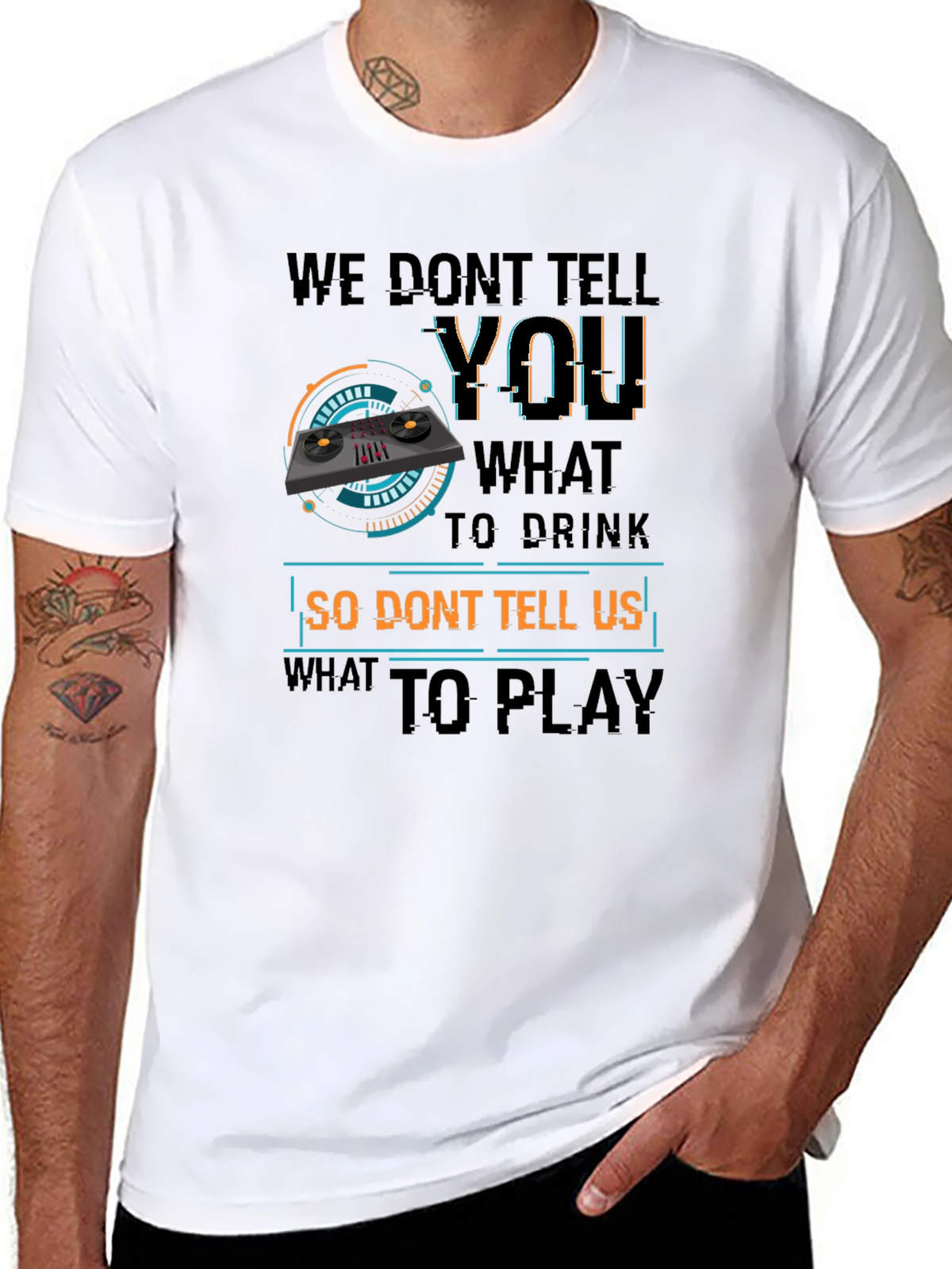 DJ Dont Tell Me What To Play T-Shirt