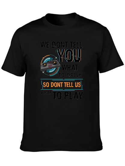 DJ Dont Tell Me What To Play T-Shirt