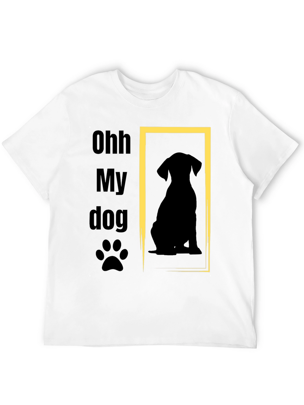 Ohh My Dog T-Shirt - Dog Lover Tee