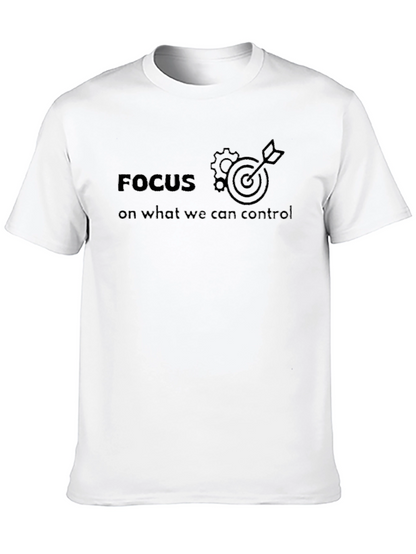 Focus On What We Can Control T-Shirt