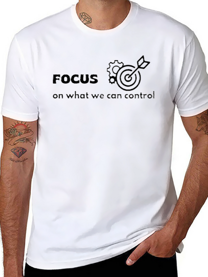 Focus On What We Can Control T-Shirt