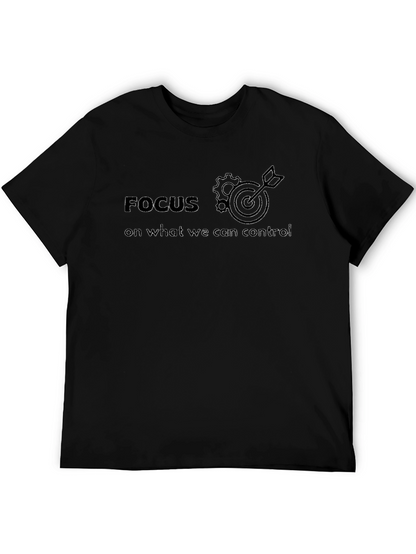 Focus On What We Can Control T-Shirt