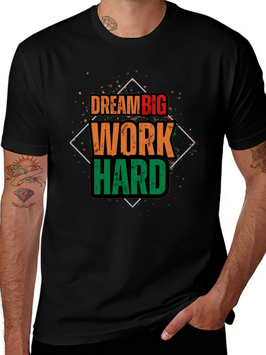Dream Big Work Hard T-Shirt