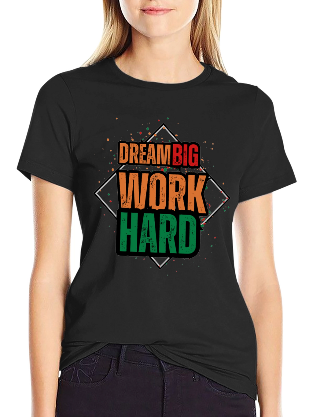 Dream Big Work Hard T-Shirt