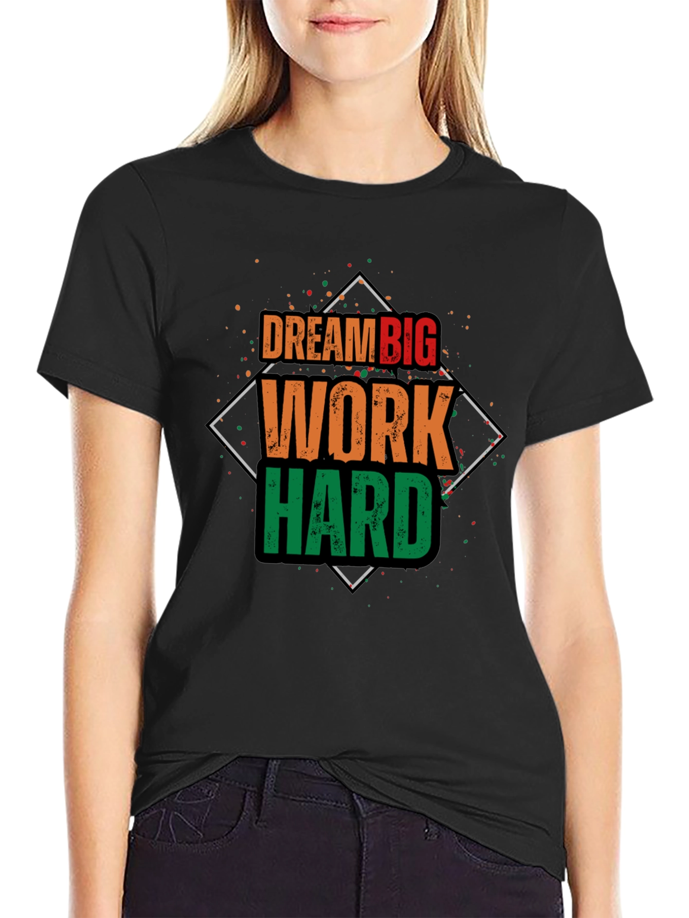 Dream Big Work Hard T-Shirt