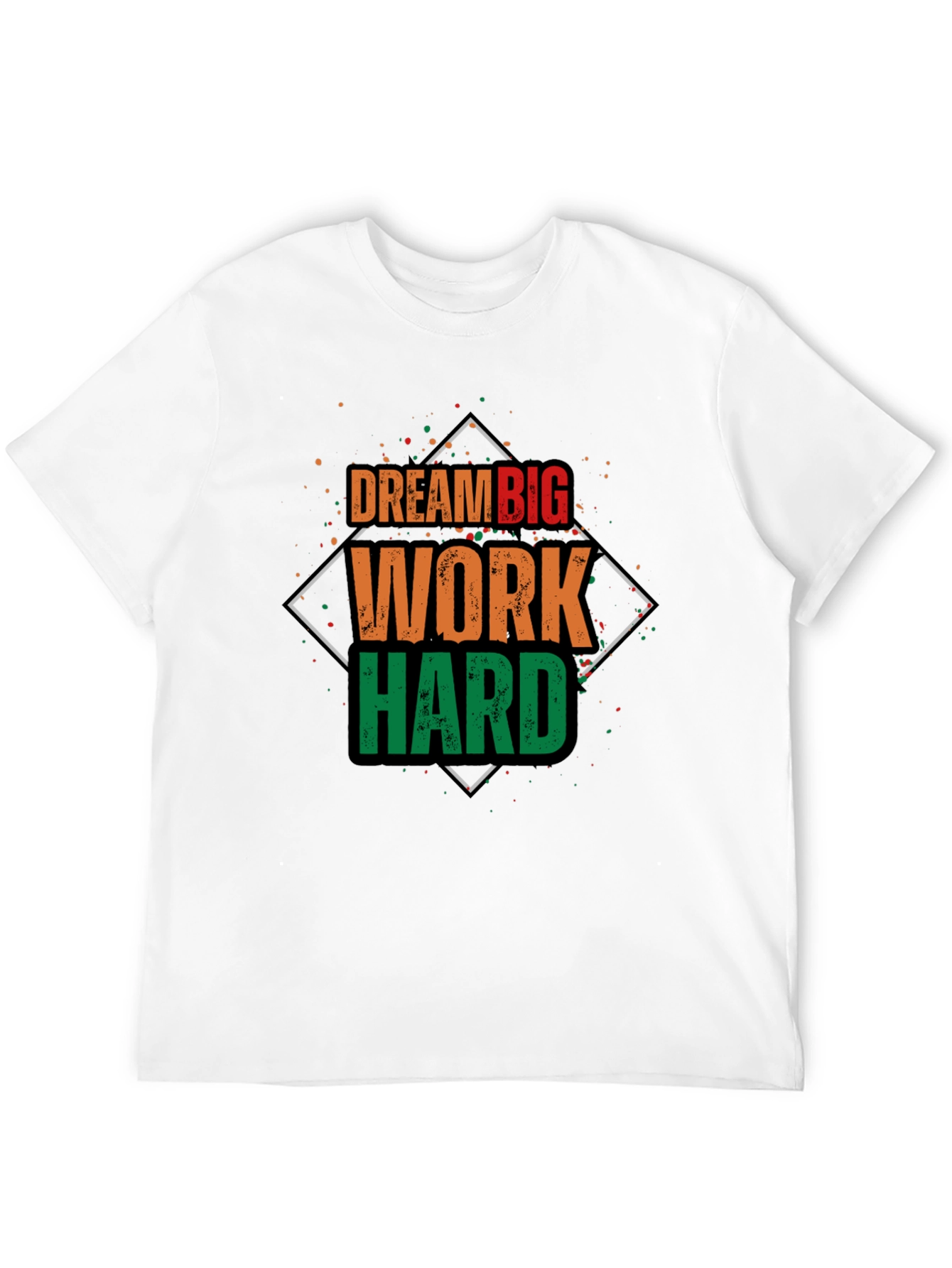 Dream Big Work Hard T-Shirt