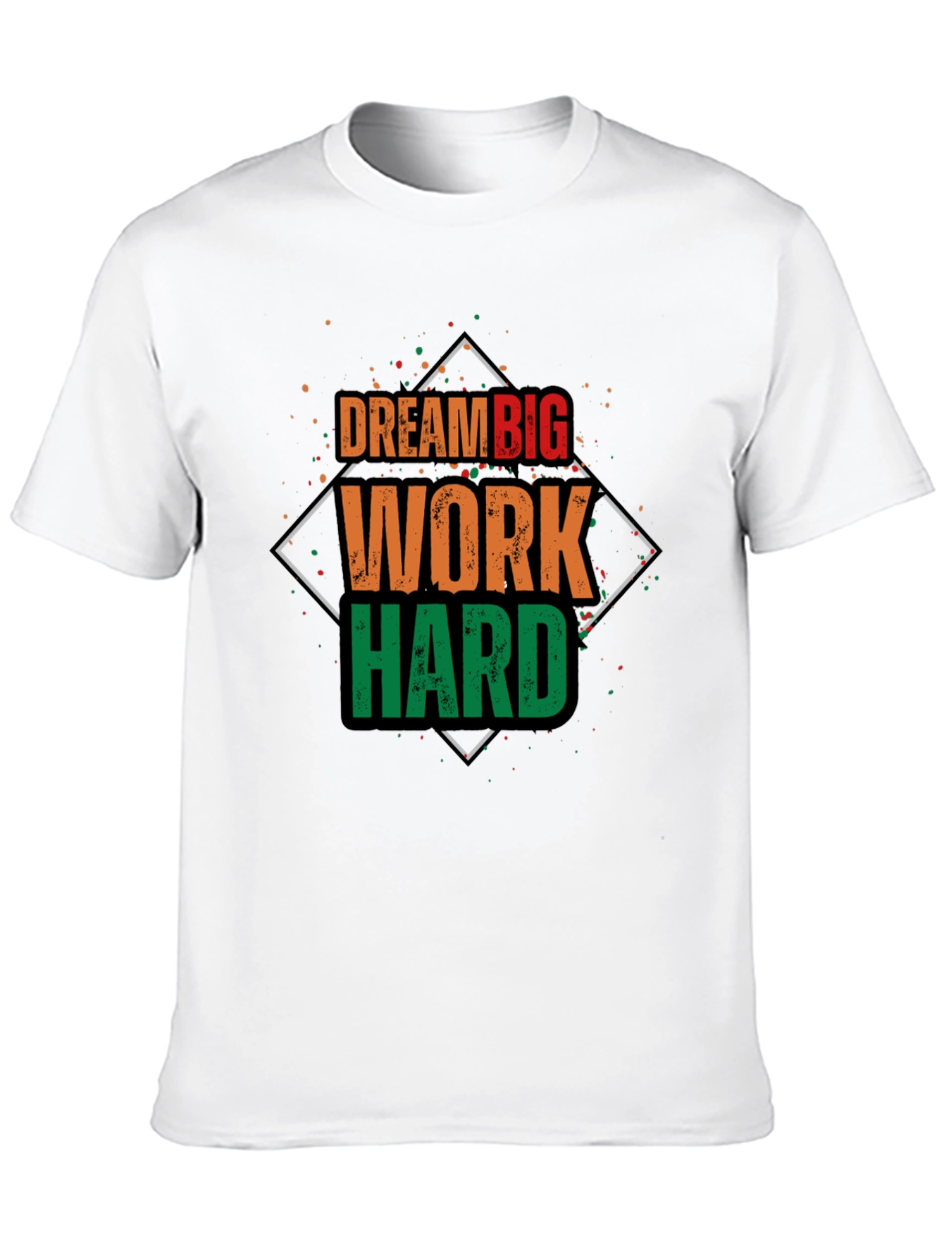 Dream Big Work Hard T-Shirt