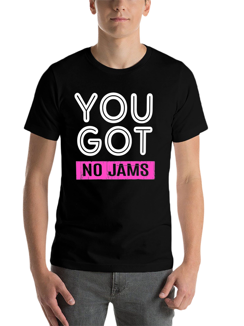 You Got No Jams Graphic Tee