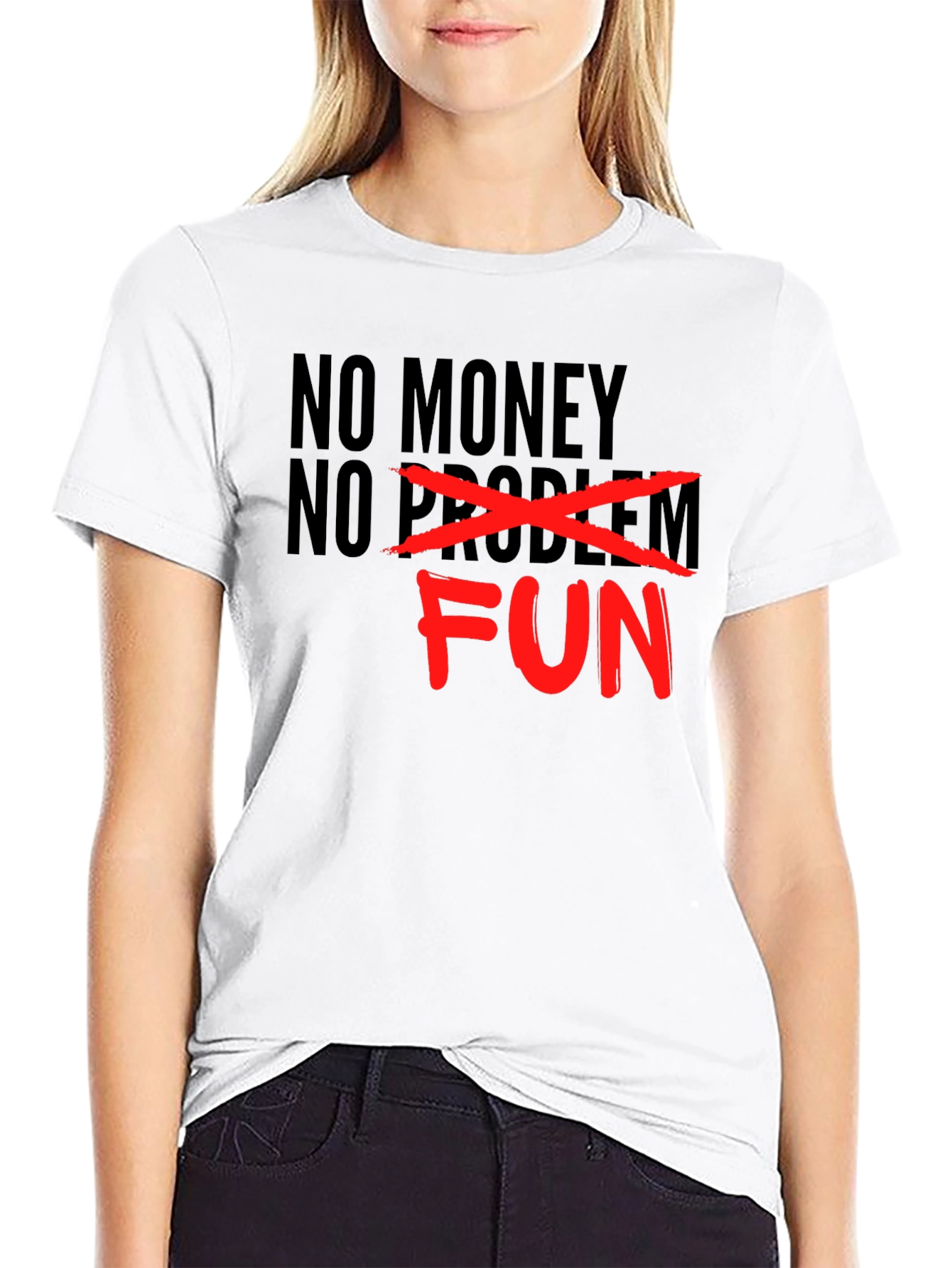 No Money No Problem - Just Fun Graphic T-Shirt