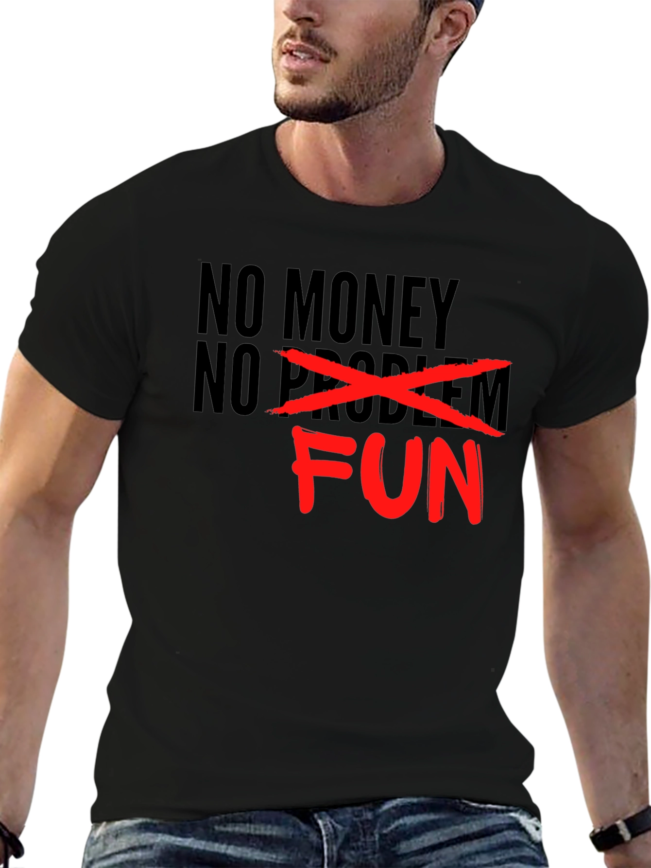No Money No Problem - Just Fun Graphic T-Shirt