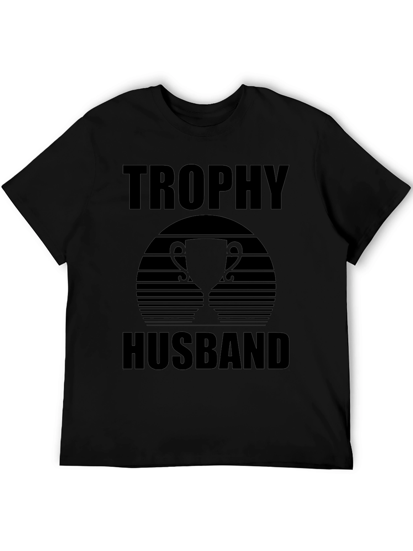 Trophy Husband Graphic T-Shirt - Novelty Gift for Men