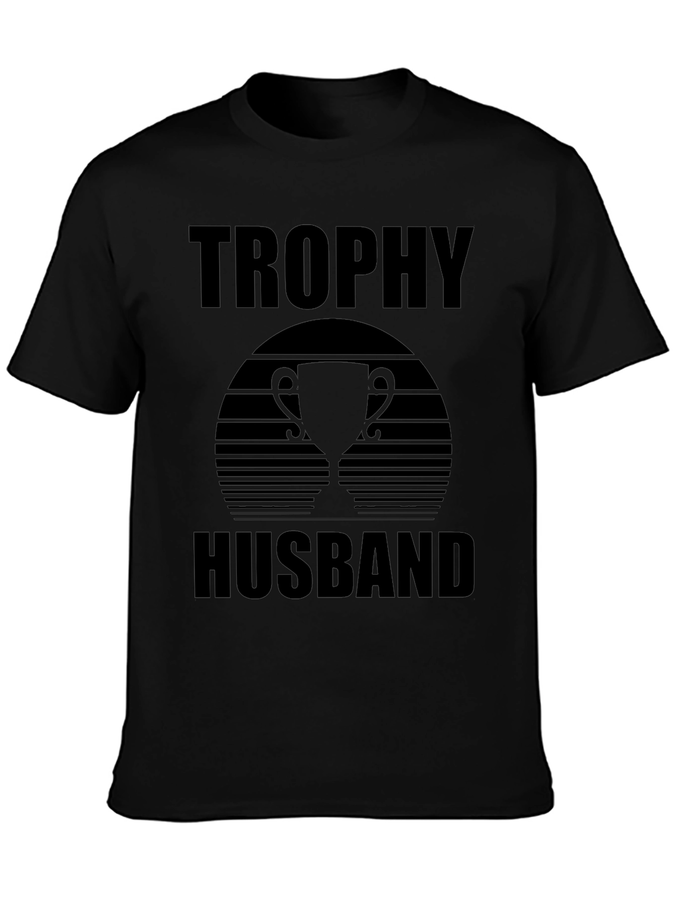 Trophy Husband Graphic T-Shirt - Novelty Gift for Men
