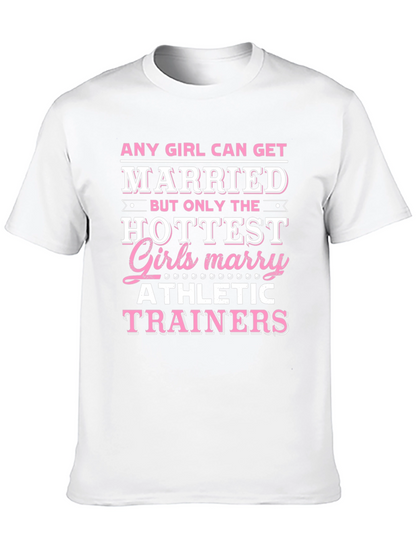 Hottest Girls Marry Athletic Trainers T-Shirt