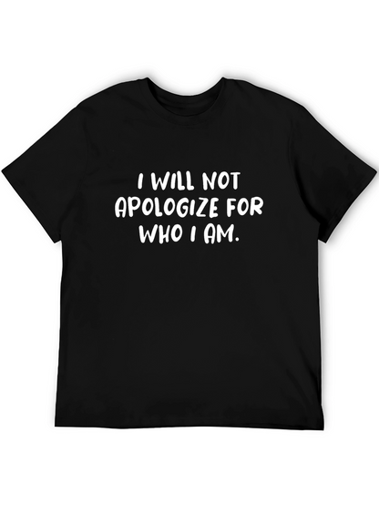 Bold Statement T-Shirt: I Will Not Apologize