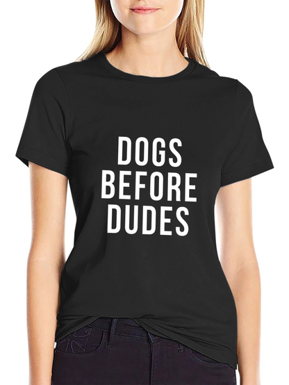 Dogs Before Dudes Graphic T-Shirt