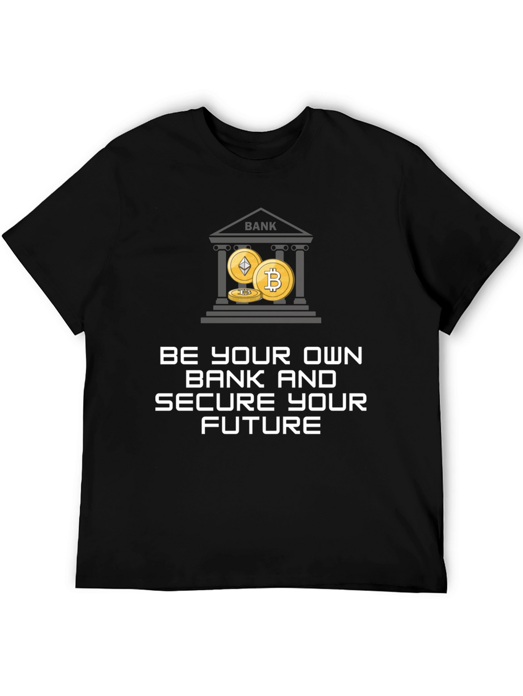Be Your Own Bank Crypto T-Shirt