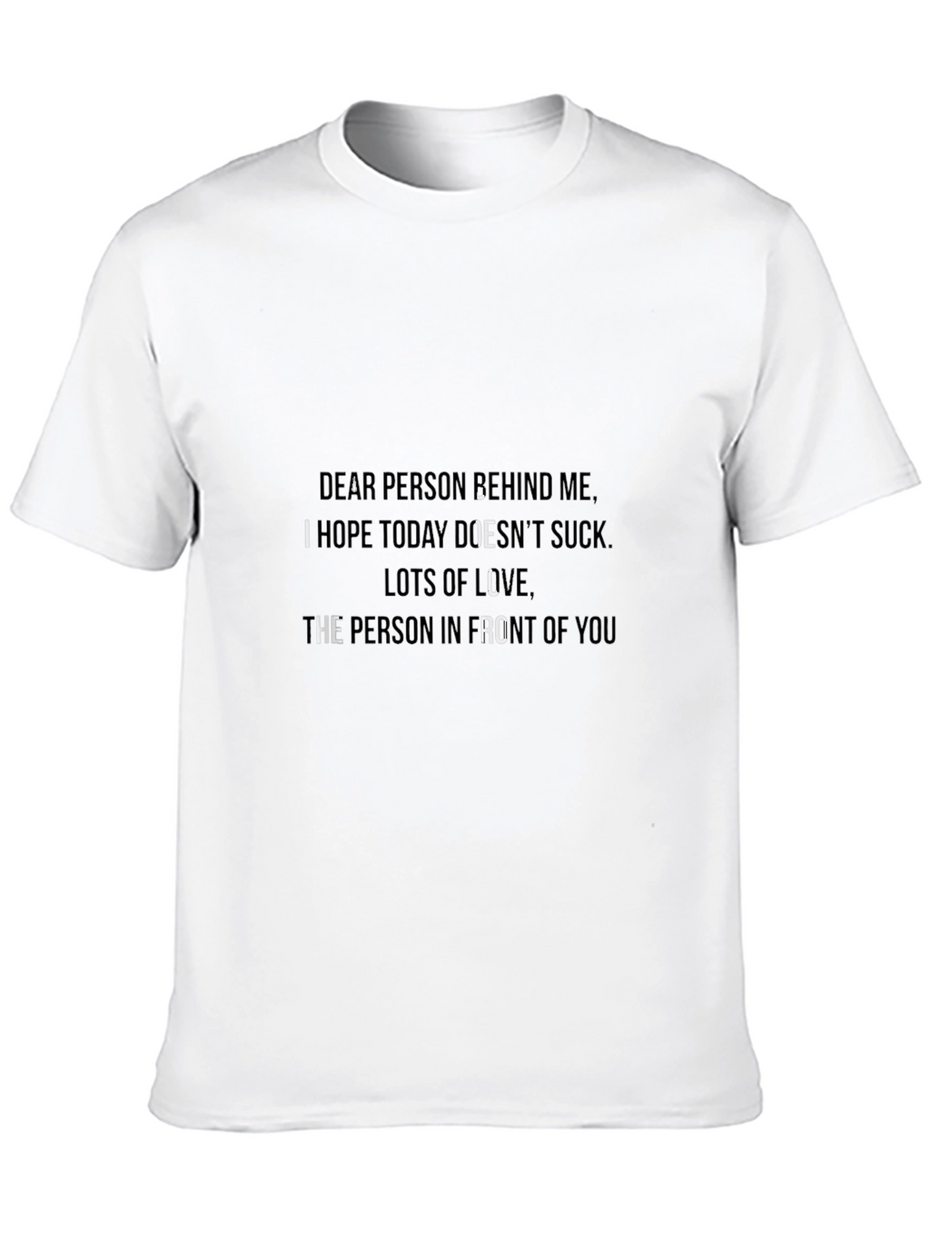 Funny Slogan Tee - Dear Person Behind Me