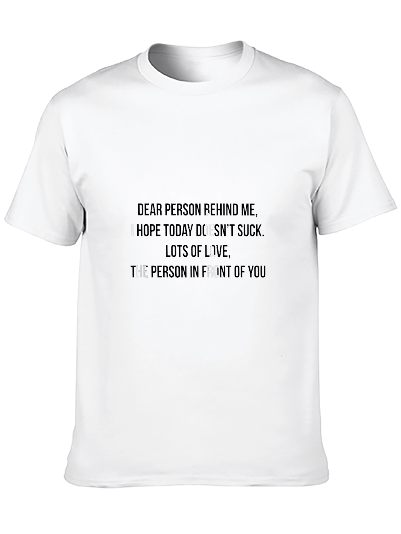 Funny Slogan Tee - Dear Person Behind Me