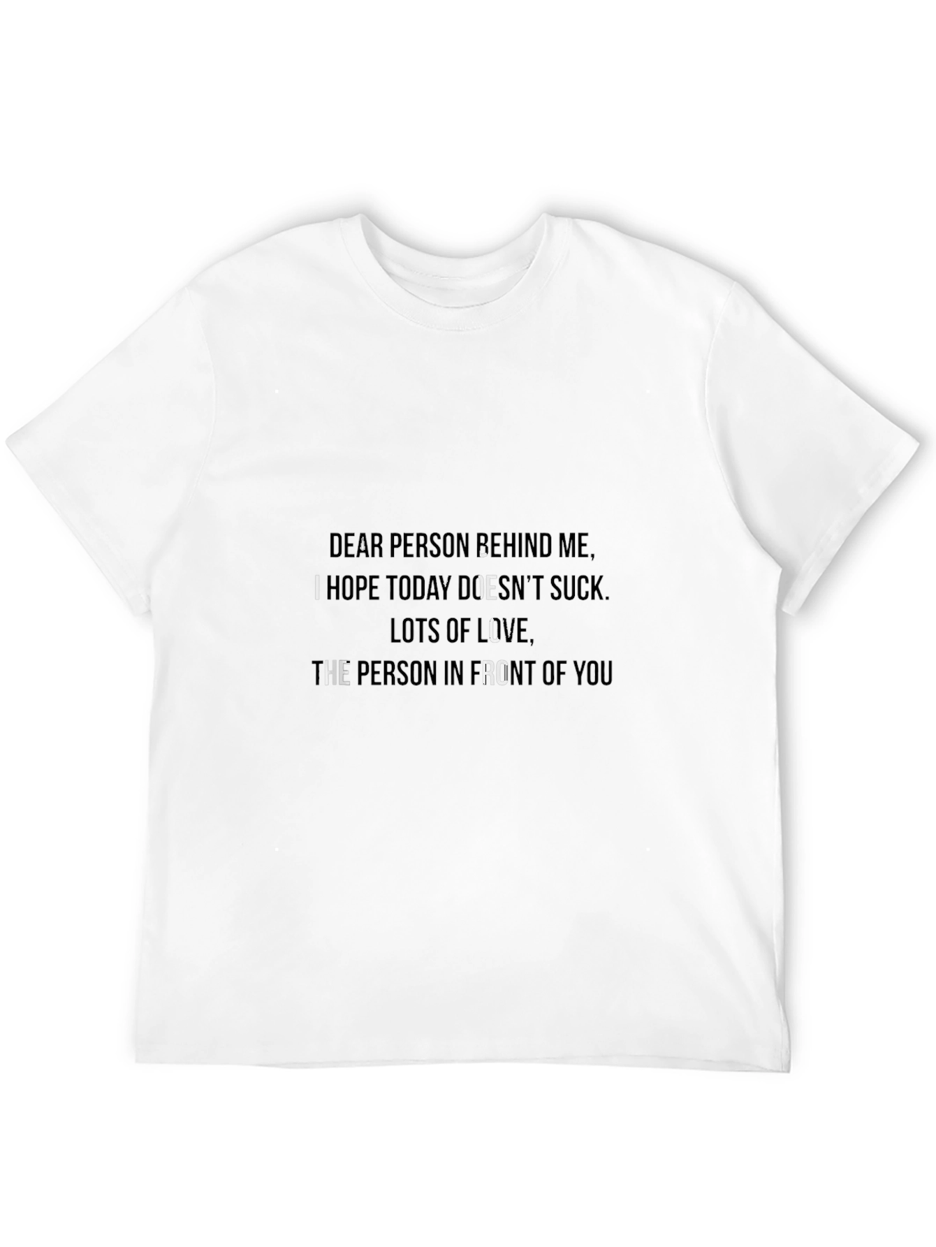 Funny Slogan Tee - Dear Person Behind Me