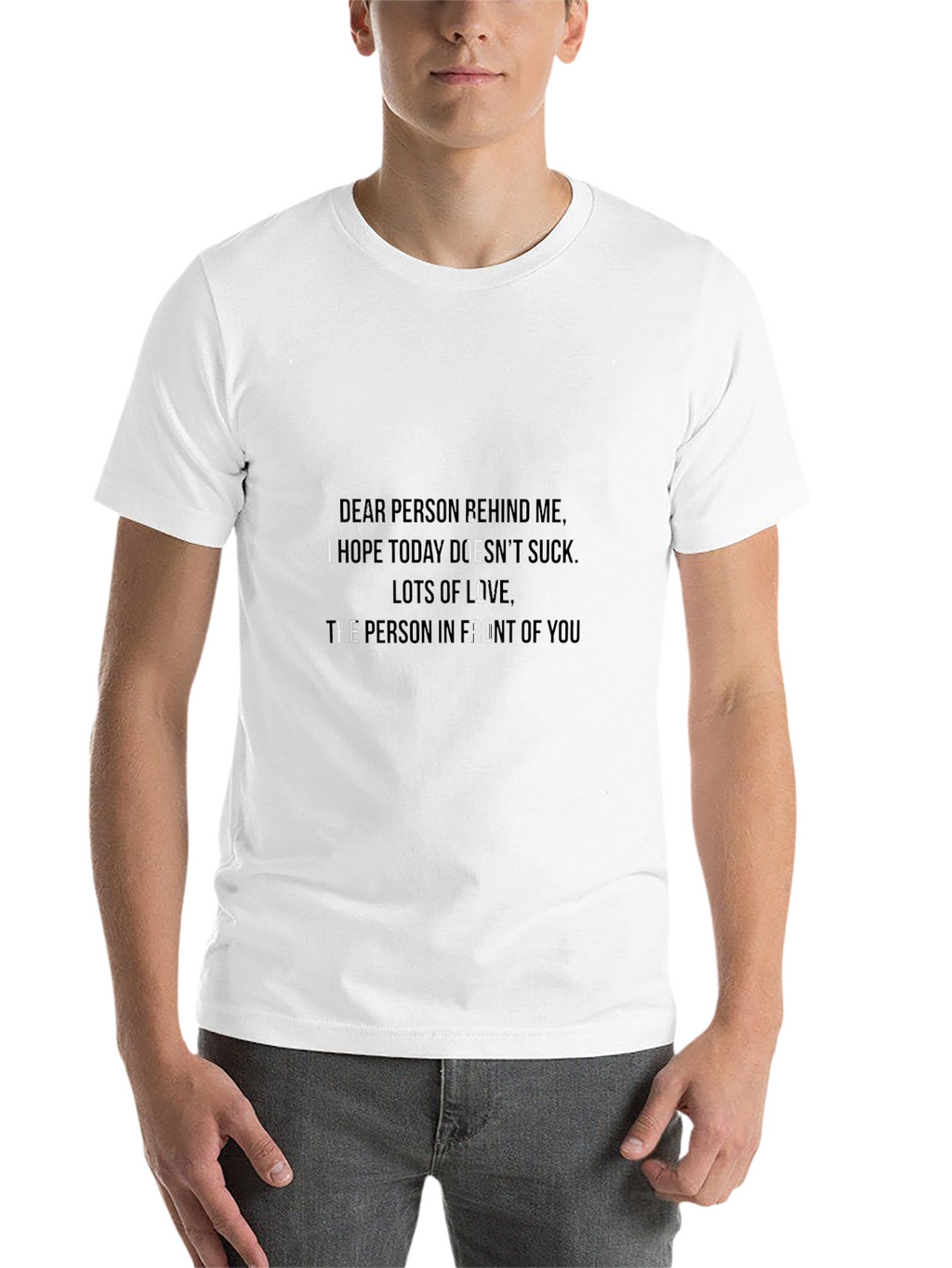 Funny Slogan Tee - Dear Person Behind Me