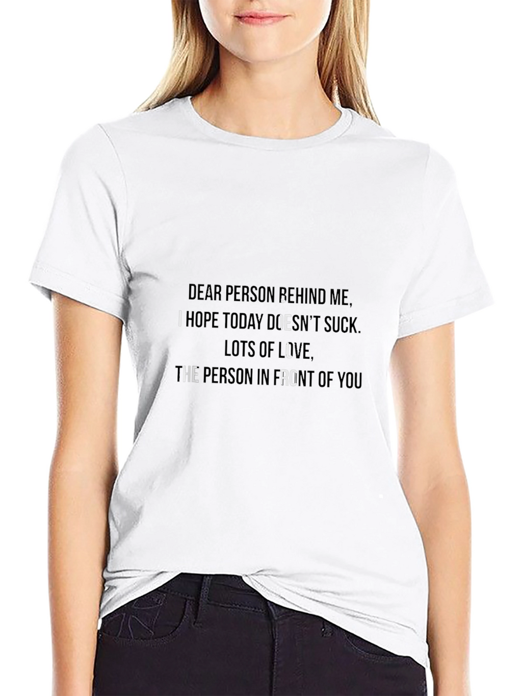 Funny Slogan Tee - Dear Person Behind Me