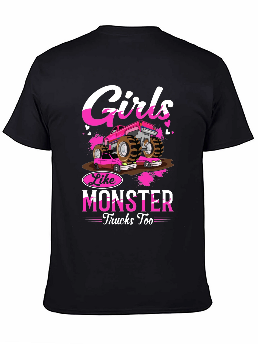 Girls Like Monster Trucks Too T-Shirt