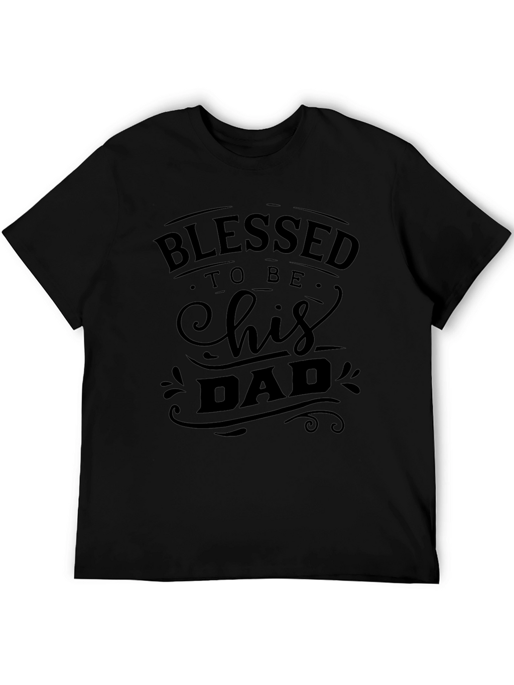 Blessed To Be His Dad T-Shirt Fathers Day Gift
